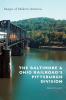 The Baltimore & Ohio Railroad's Pittsburgh Division