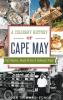 A Culinary History of Cape May: Salt Oysters Beach Plums & Cabernet Franc
