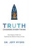Truth Changes Everything: How People of Faith Can Transform the World in Times of Crisis (Perspectives a Summit Ministries)