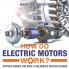 How Do Electric Motors Work? Physics Books for Kids | Children's Physics Books
