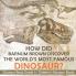 How Did Barnum Brown Discover The World's Most Famous Dinosaur? Dinosaur Book Grade 2 | Children's Dinosaur Books