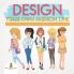 Design Your Own Fashion Line: Coloring Books for Little Girls Children's Fashion Books