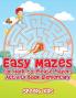 Easy Mazes for Hard-to-Please Players: Activity Book Elementary