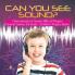 Can You See Sound? Characteristics of Sound ABCs of Physics General Science 3rd Grade Children's Physics Books