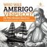 Who Was Amerigo Vespucci? He Who Named America Biography 3rd Grade Children's Biographies