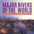 Major Rivers of the World Earth Geography Grade 4 Children's Geography & Cultures Books