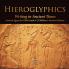 Hieroglyphics: Writing in Ancient Times Ancient Egypt for Kids Grade 4 Children's Ancient History