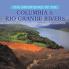 The Importance of the Columbia & Rio Grande Rivers American Geography Grade 5 Children's Geography & Cultures Books