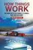 How Things Work: The Inside Out of Cellphones TV Drones Race Cars and More! Machinery & Tools