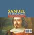 Samuel de Champlain Father of the New France Exploration of the Americas Biography 3rd Grade Children's Biographies
