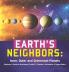 Earth's Neighbors: Inner Outer and Outermost Planets Beginner's Guide to Astronomy Grade 3 Children's Astronomy & Space Books