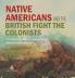 Native Americans and the British Fight the Colonists The Frontier Battles of Kaskaskia Cahokia and Vincennes Fourth Grade History Children's American Revolution History