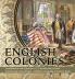 English Colonies Establishment and Expansion U.S. Revolutionary Period Fourth Grade Social Studies Children's Geography & Cultures Books