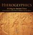 Hieroglyphics: Writing in Ancient Times Ancient Egypt for Kids Grade 4 Children's Ancient History