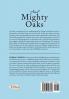 And Mighty Oaks