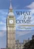 What Is to Come