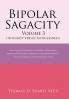 Bipolar Sagacity Volume 3 (Integrity Versus Faithlessness): Those Sayings Ruminations Lamentations Exhortations Aphorisms and Questions in ... Psychological and Vocational Issues of Life