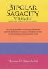 Bipolar Sagacity Volume 4 (Integrity Versus Faithlessness): Those Sayings Ruminations Lamentations Exhortations Aphorisms and Questions in ... Psychological and Vocational Issues of Life
