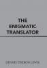 The Enigmatic Translator