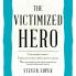 The Victimized Hero