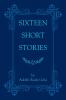 Sixteen Short Stories