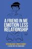 A Friend in Me Emotion Less Relationship