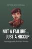Not a Failure... Just a Hiccup