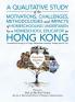 A Qualitative Study Of The Motivations Challenges Methodologies And Impacts Of Homeschooling Undertaken By A Homeschool Educator In Hong Kong