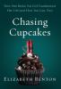 Chasing Cupcakes: How One Broke Fat Girl Transformed Her Life (and How You Can Too)