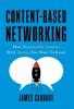 Content-Based Networking: How to Instantly Connect with Anyone You Want to Know