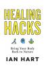 Healing Hacks: Bring Your Body Back to Nature