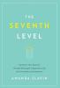 The Seventh Level: Transform Your Business Through Meaningful Engagement with Your Customers and Employees