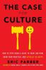 The Case for Culture: How to Stop Being a Slave to Your Law Firm Grow Your Practice and Actually Be Happy