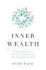 Inner Wealth: How Wellness Heals Nurtures and Optimizes Ultra-Successful People