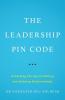 The Leadership PIN Code: Unlocking the Key to Willing and Winning Relationships