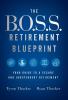 The B.O.S.S. Retirement Blueprint