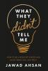 What They Didn't Tell Me: How to Be a Resilient Leader and Build Teams You Can Trust