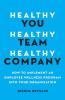 Healthy You Healthy Team Healthy Company: How to Implement an Employee Wellness Program in Your Organization