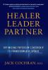 Healer Leader Partner: Optimizing Physician Leadership to Transform Healthcare