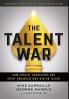 The Talent War: How Special Operations and Great Organizations Win on Talent