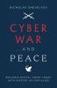 Cyber War...and Peace: Building Digital Trust Today with History as Our Guide
