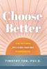 Choose Better: The Optimal Decision-Making Framework