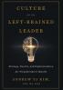 Culture for the Left-Brained Leader: Strategy Tactics and Implementation for Transformative Results