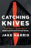 Catching Knives: A Guide to Investing in Distressed Commercial Real Estate