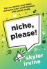Niche Please!