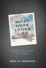 What Hope Looks Like: Use Your Pain to Fuel Your Purpose