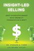 Insight-Led Selling: Adopt an Executive Mindset Build Credibility Communicate with Impact