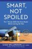 Smart Not Spoiled