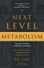 Next-Level Metabolism