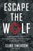 Escape the Wolf: A SEAL Operative's Guide to Situational Awareness Threat Identification and Getting Off The X